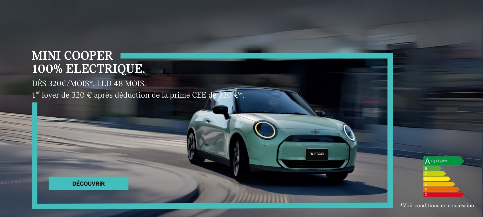 Votre MINI Cooper Electric à partir de 320 €/mois. LLD 48 mois. 1er loyer de 320 € après déduction de la prime CEE de 320 €.