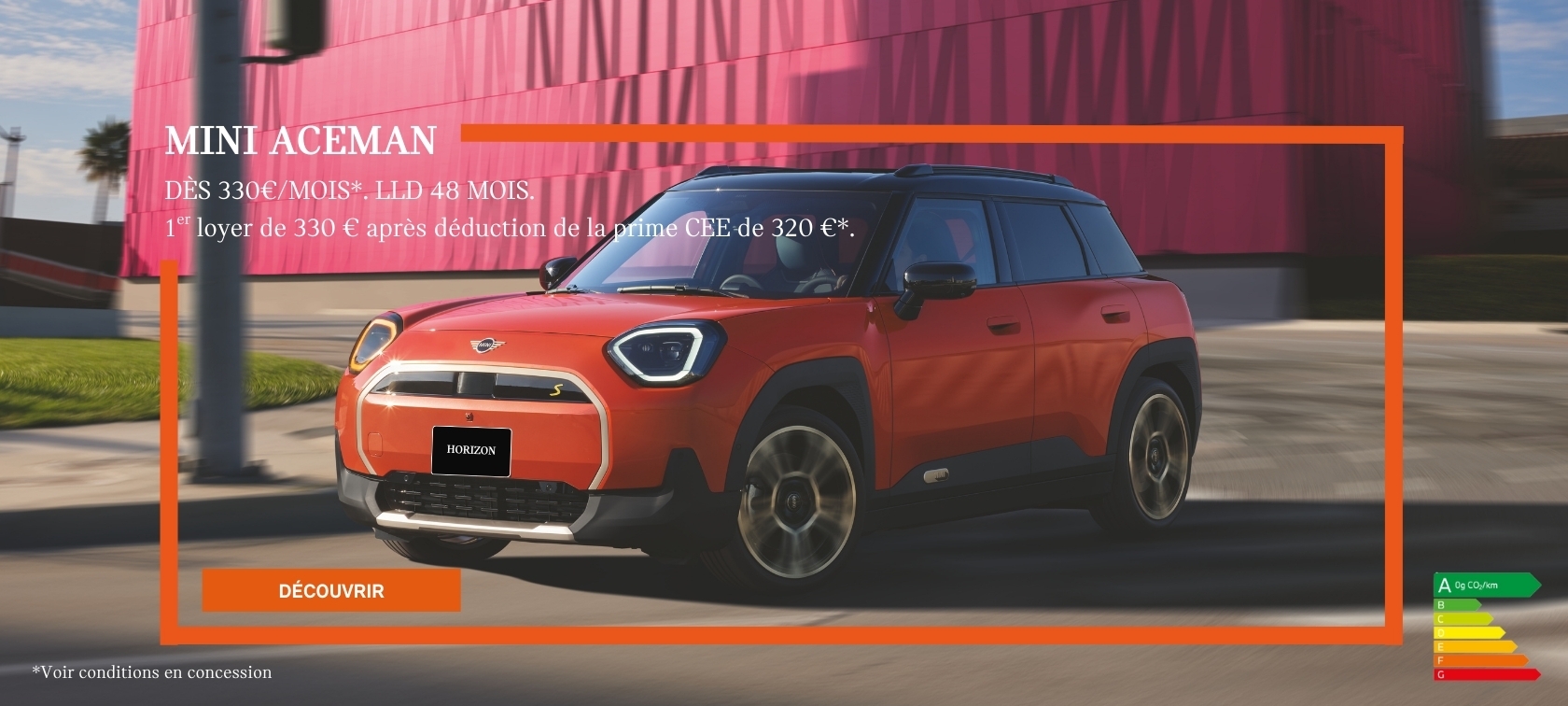 Votre MINI Aceman à partir de 330 €/mois, LLD 48 mois. 1er loyer de 330 € après déduction de la prime CEE de 320 €.