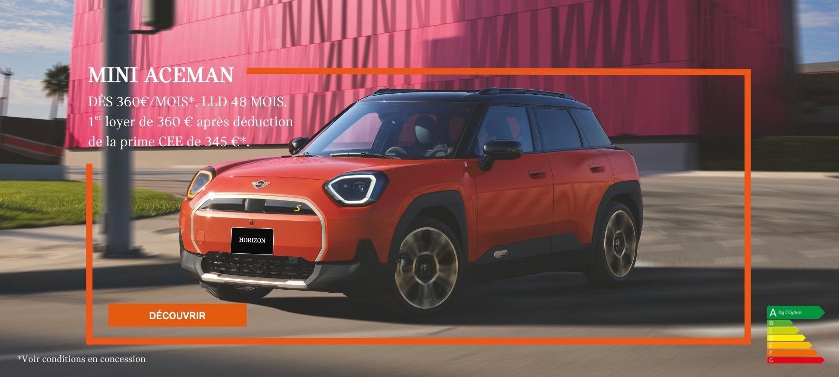 Votre MINI Aceman à partir de 360 €/mois, LLD 48 mois. 1er loyer de 360 € après déduction de la prime CEE de 345 €.