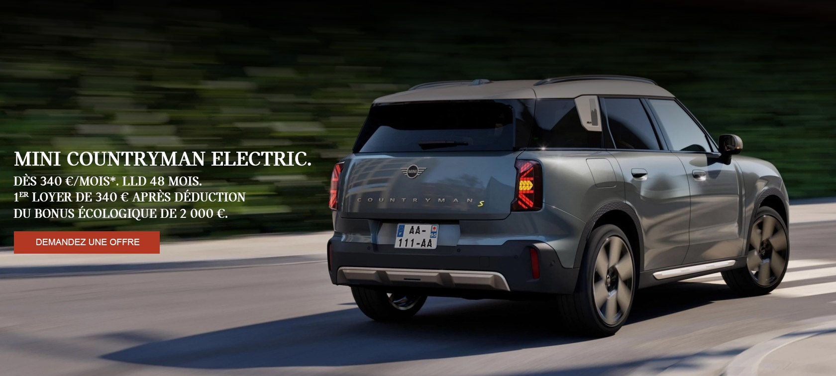 Votre MINI Countryman Electric à partir de 340 €/mois, 1er loyer de 340 € après déduction du bonus écologique de 2 000 €.